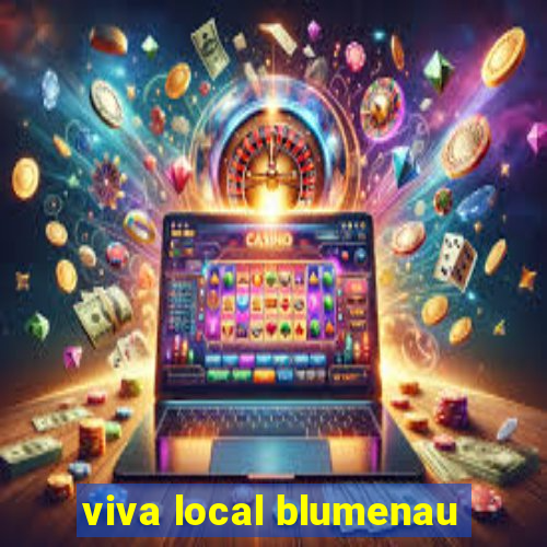 viva local blumenau